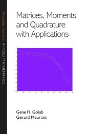 book Matrices, Moments and Quadrature with Applications