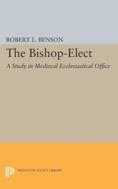 book Bishop-Elect: A Study in Medieval Ecclesiastical Office