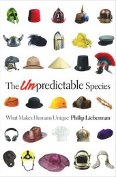 book The Unpredictable Species: What Makes Humans Unique