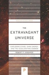 book The Extravagant Universe: Exploding Stars, Dark Energy, and the Accelerating Cosmos