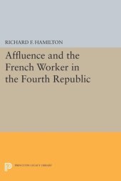 book Affluence and the French Worker in the Fourth Republic