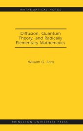 book Diffusion, Quantum Theory, and Radically Elementary Mathematics. (MN-47)