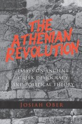 book The Athenian Revolution: Essays on Ancient Greek Democracy and Political Theory