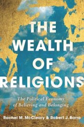 book The Wealth of Religions: The Political Economy of Believing and Belonging