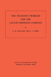 book The Neumann Problem for the Cauchy-Riemann Complex. (AM-75), Volume 75