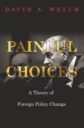 book Painful Choices: A Theory of Foreign Policy Change