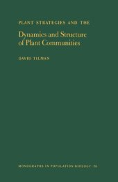 book Plant Strategies and the Dynamics and Structure of Plant Communities. (MPB-26), Volume 26