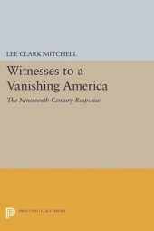 book Witnesses to a Vanishing America: The Nineteenth-Century Response