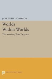 book Worlds Within Worlds: The Novels of Ivan Turgenev