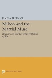 book Milton and the Martial Muse: Paradise Lost and European Traditions of War