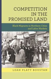 book Competition in the Promised Land: Black Migrants in Northern Cities and Labor Markets