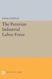 book The Peruvian Industrial Labor Force