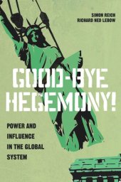 book Good-Bye Hegemony!: Power and Influence in the Global System