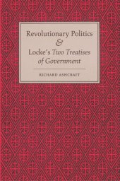 book Revolutionary Politics and Locke's Two Treatises of Government