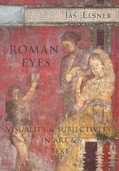 book Roman Eyes: Visuality and Subjectivity in Art and Text