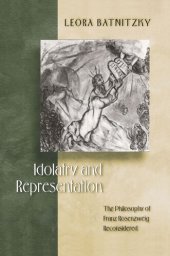 book Idolatry and Representation: The Philosophy of Franz Rosenzweig Reconsidered