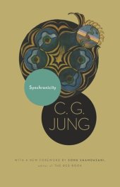 book Synchronicity: An Acausal Connecting Principle. (From Vol. 8. of the Collected Works of C. G. Jung)