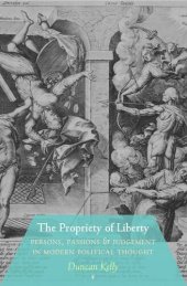 book The Propriety of Liberty: Persons, Passions, and Judgement in Modern Political Thought