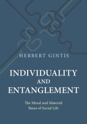 book Individuality and Entanglement: The Moral and Material Bases of Social Life