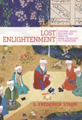 book Lost Enlightenment: Central Asia's Golden Age from the Arab Conquest to Tamerlane