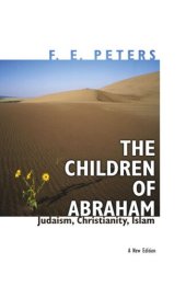 book The Children of Abraham: Judaism, Christianity, Islam