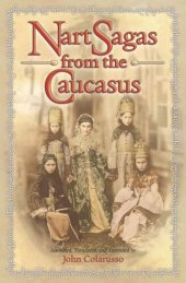 book Nart Sagas from the Caucasus: Myths and Legends from the Circassians, Abazas, Abkhaz, and Ubykhs