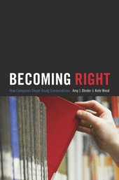 book Becoming Right: How Campuses Shape Young Conservatives