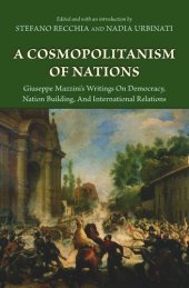 book A Cosmopolitanism of Nations: Giuseppe Mazzini's Writings on Democracy, Nation Building, and International Relations