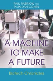 book A Machine to Make a Future: Biotech Chronicles