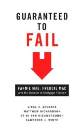 book Guaranteed to Fail: Fannie Mae, Freddie Mac, and the Debacle of Mortgage Finance