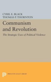 book Communism and Revolution: The Strategic Uses of Political Violence