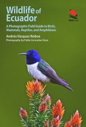 book Wildlife of Ecuador: A Photographic Field Guide to Birds, Mammals, Reptiles, and Amphibians