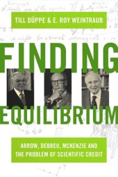 book Finding Equilibrium: Arrow, Debreu, McKenzie and the Problem of Scientific Credit