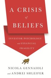 book A Crisis of Beliefs: Investor Psychology and Financial Fragility