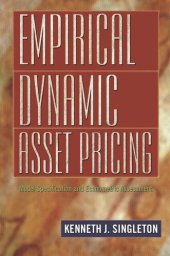 book Empirical Dynamic Asset Pricing: Model Specification and Econometric Assessment