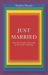 book Just Married: Same-Sex Couples, Monogamy, and the Future of Marriage