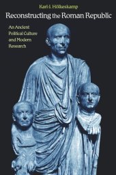 book Reconstructing the Roman Republic: An Ancient Political Culture and Modern Research