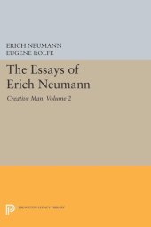 book The Essays of Erich Neumann, Volume 2: Creative Man: Five Essays