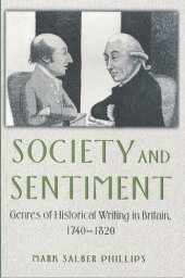 book Society and Sentiment: Genres of Historical Writing in Britain, 1740-1820