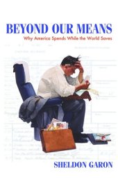 book Beyond Our Means: Why America Spends While the World Saves