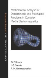 book Mathematical Analysis of Deterministic and Stochastic Problems in Complex Media Electromagnetics