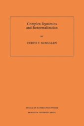 book Complex Dynamics and Renormalization (AM-135), Volume 135