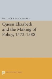 book Queen Elizabeth and the Making of Policy, 1572-1588