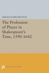 book The Profession of Player in Shakespeare's Time, 1590-1642