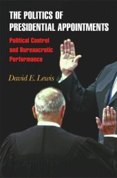 book The Politics of Presidential Appointments: Political Control and Bureaucratic Performance