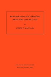 book Renormalization and 3-Manifolds Which Fiber over the Circle (AM-142), Volume 142