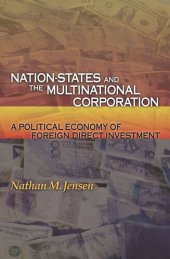 book Nation-States and the Multinational Corporation: A Political Economy of Foreign Direct Investment