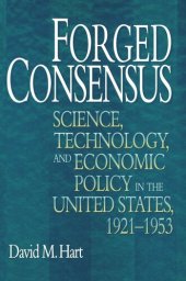 book Forged Consensus: Science, Technology, and Economic Policy in the United States, 1921-1953