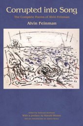 book Corrupted into Song: The Complete Poems of Alvin Feinman