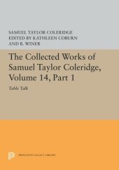 book The Collected Works of Samuel Taylor Coleridge, Volume 14: Table Talk, Part I